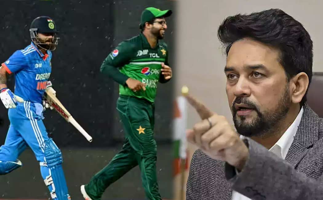 India will not play with Pakistan says Union Minister anurag thakur