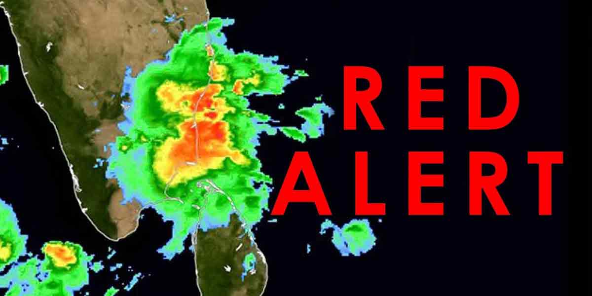 Red Alert for Tamil Nadu ... Meteorological Center Warning!
